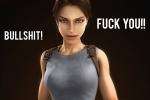 Lara croft being a bitch